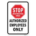 thumbnail image 1 of SignMission A-1218-24717 12 x 18 in. Aluminum Sign - Stop Restricted Area Authorized Employees Only, 1 of 1