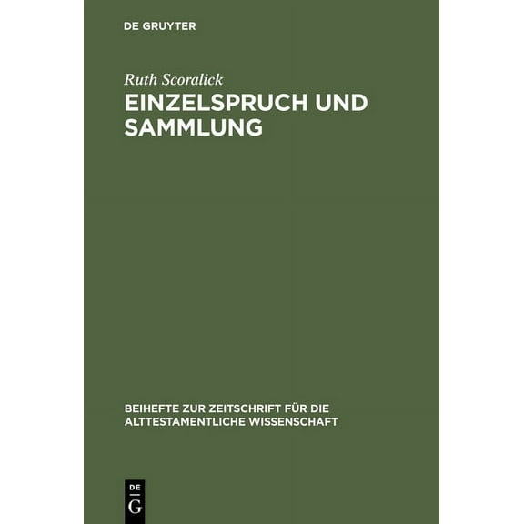 Beihefte Zur Zeitschrift FÃ¼r die Alttest Einzelspruch und Sammlung, Book 232, (Hardcover)