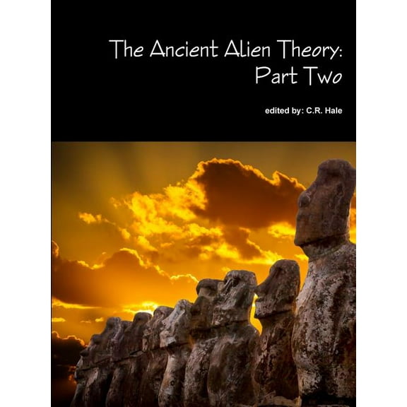 The Ancient Alien Theory: Part Two, (Paperback)
