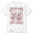 thumbnail image 2 of - God Forbid Women Have Hobbies Shirt Sizes S-5XL, 2 of 6