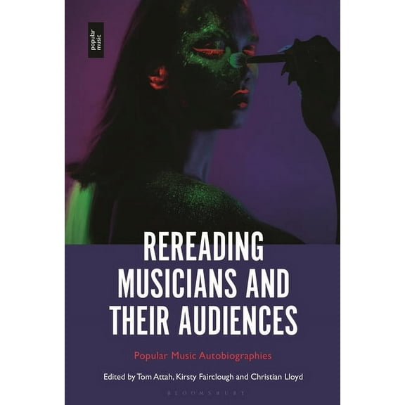 Rereading Musicians and Their Audiences: Popular Music Autobiographies, (Hardcover)