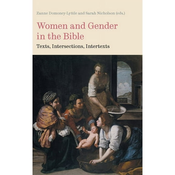 Bible in the Modern World: Women and Gender in the Bible: Texts, Intersections, Intertexts (Hardcover)