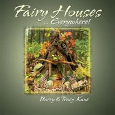 Pre-Owned Fairy Houses . . . Everywhere! (Hardcover) 097081044X 9780970810441