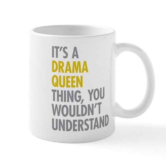 CafePress - Its A Drama Queen Thing Mug - 11 oz Ceramic Mug - Novelty Coffee Tea Cup