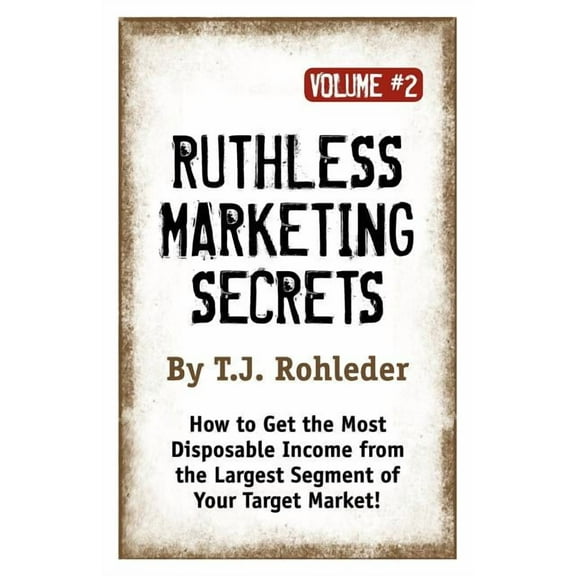 Ruthless Marketing Secrets, Vol. 2 (Paperback)