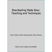 Boardsailing Made Easy: Teaching and Techniques, Used [Paperback]
