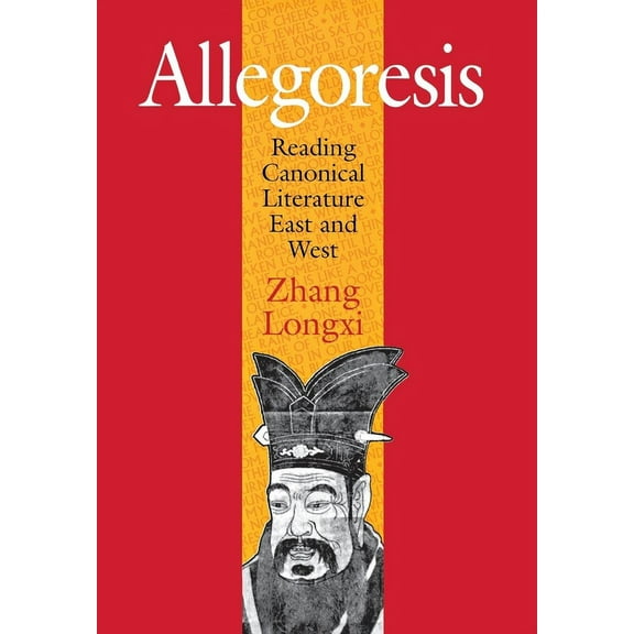 Allegoresis: Reading Canonical Literature East and West, (Hardcover)
