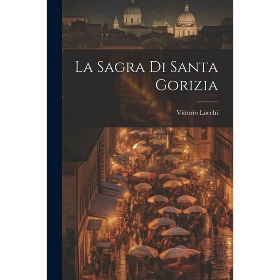 La Sagra Di Santa Gorizia (Paperback)