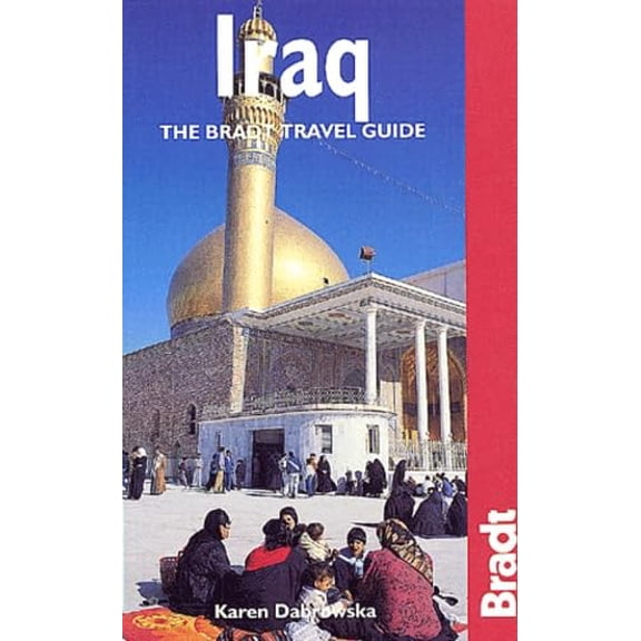 Pre-Owned Iraq: The Bradt Travel Guide (Bradt Travel Guide Iraq) (Paperback) 1841620270 9781841620275