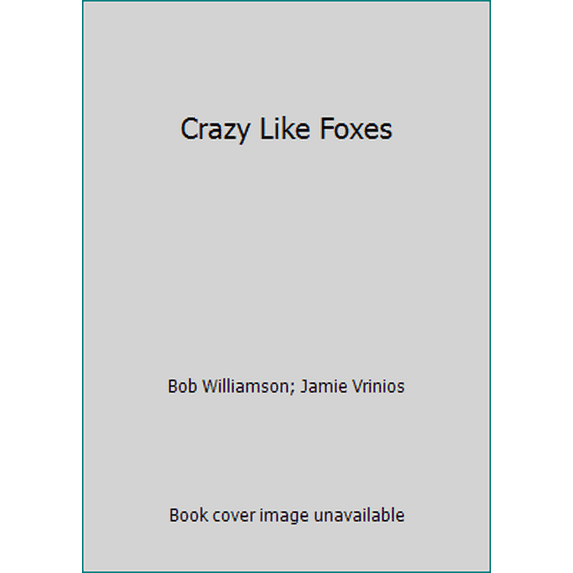 Pre-Owned Crazy Like Foxes (Paperback) 0692821201 9780692821206