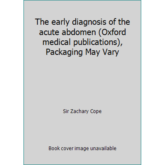 Pre-Owned The early diagnosis of the acute abdomen (Oxford medical publications), Packaging May Vary (Paperback) 0192651080 9780192651082