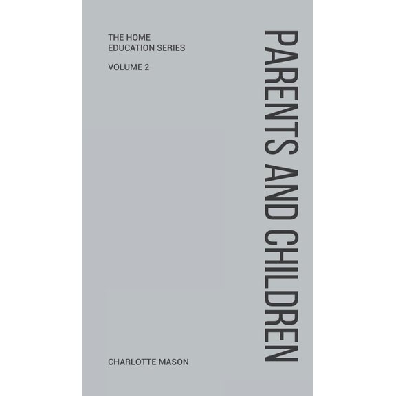Charlotte Mason's Parents and Children, (Hardcover)