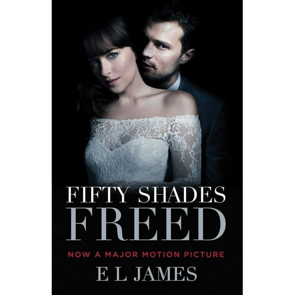 Fifty Shades Freed (Movie Tie-In): Book Three of the Fifty Shades Trilogy