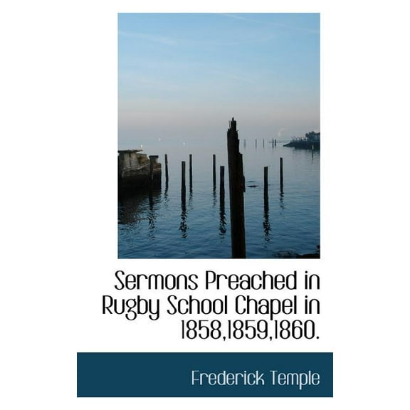 Sermons Preached in Rugby School Chapel in 1858,1859,1860., (Paperback)