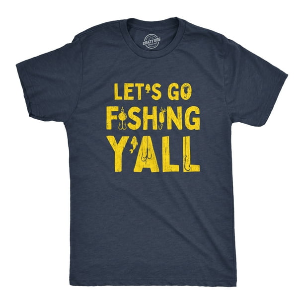 Mens Let's Go Fishing Y'all Tshirt Funny Outdor Lake Boating Southern  Graphic Novelty Tee (Heather Navy) - 3XL Graphic Tees 