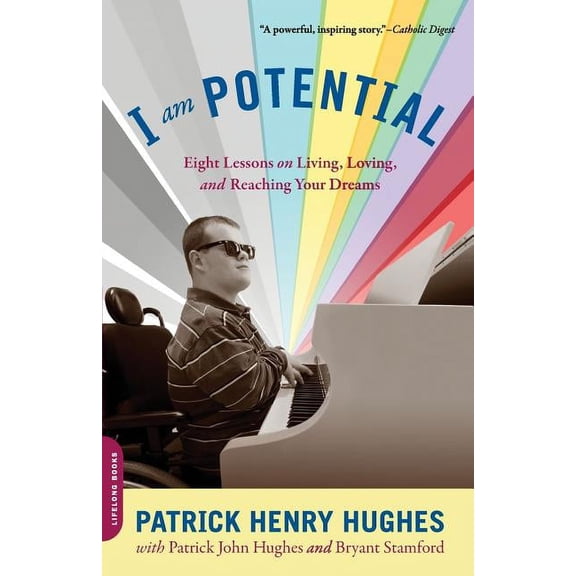 I Am Potential: Eight Lessons on Living, Loving, and Reaching Your Dreams, (Paperback)