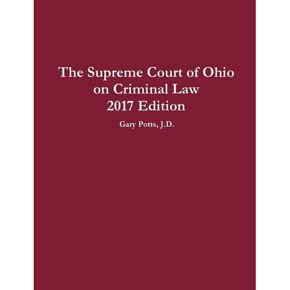 The Supreme Court of Ohio on Criminal Law 2017 Edition, (Paperback)