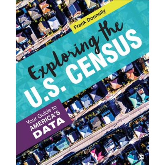 Pre-Owned Exploring the U.S. Census: Your Guide to America's Data (Paperback) by Francis P Donnelly