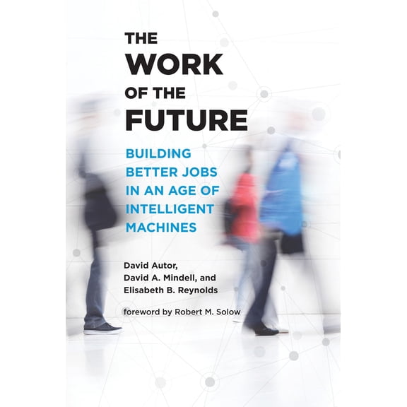 Pre-Owned The Work of the Future: Building Better Jobs in an Age of Intelligent Machines Paperback