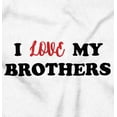 thumbnail image 2 of I Love My Brothers Cute Siblings Toddler Boy Girl T Shirt Infant Toddler Brisco Brands 2T, 2 of 6