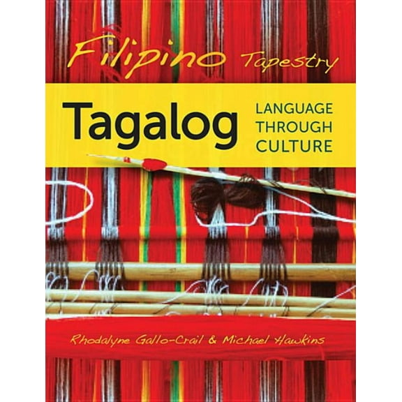 Filipino Tapestry: Tagalog Language Through Culture, (Paperback)
