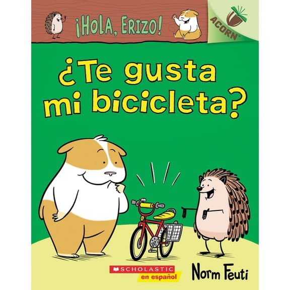 Â¡Hola, Erizo! Â¡Hola, Erizo! 1: Â¿Te Gusta Mi Bicicleta? (Do You Like My Bike?): Volume 1, (Paperback)
