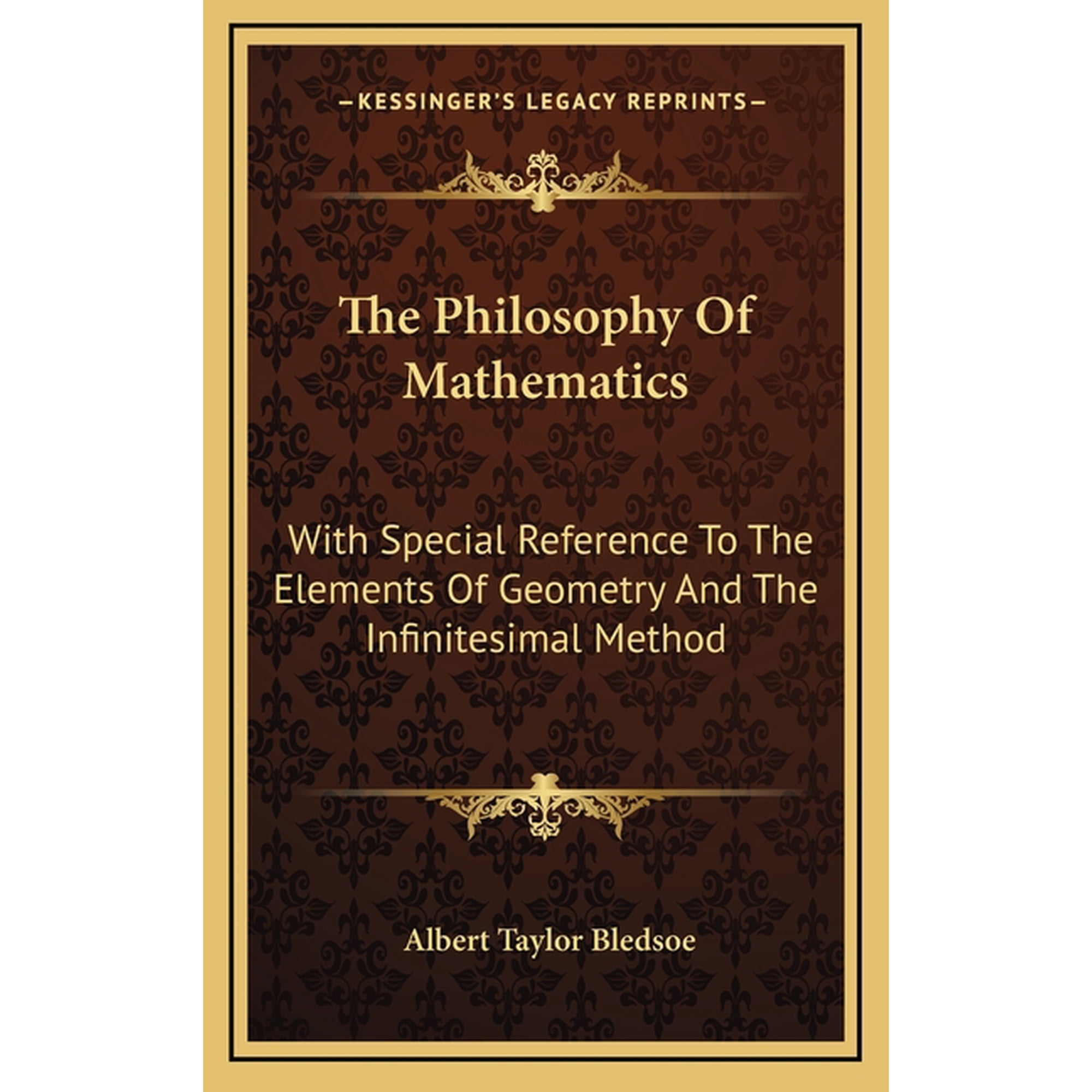 The Philosophy Of Mathematics : With Special Reference To The Elements Of Geometry And The Infinitesimal Method (Hardcover)