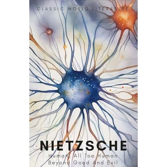 Pre-Owned Human, All Too Human & Beyond Good and Evil (Classics of World Literature) Paperback