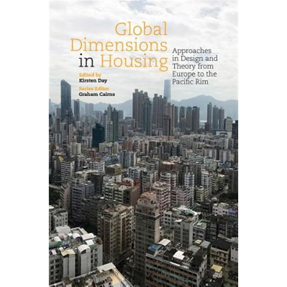 Pre-Owned Housing the Future: Global Dimensions in Housing: Approaches in Design and Theory from Europe to the Pacific Rim (Paperback)