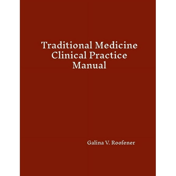 Traditional Medicine Clinical Practice Manual, (Paperback)
