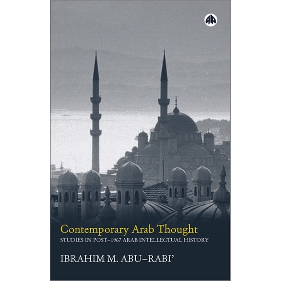 Contemporary Arab Thought: Studies in Post-1967 Arab Intellectual History, (Paperback)