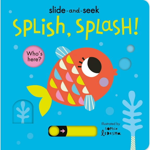 Splish, Splash!: Slide-And-Seek (Board Book)