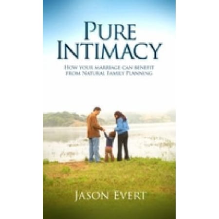 Pre-Owned Pure Intimacy: How Your Marriage Can Benefit From NFP (Paperback) 1933919221 9781933919225