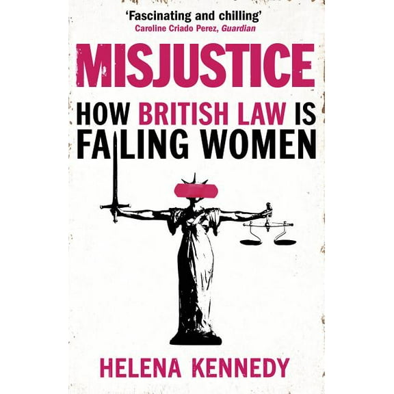 Misjustice : How British Justice is Failing Women (Paperback)