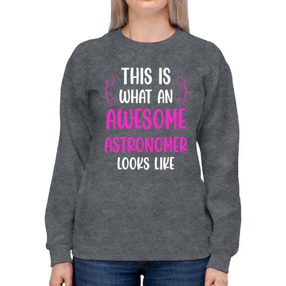 Awesome Astronomer Looks Like Sweatshirt Women -Smartprints Designs, Female XX-Large
