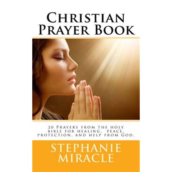 Pre-Owned Christian Prayer Book : 20 Prayers from the Holy Bible for Healing, Peace, Protection, and Help from God.