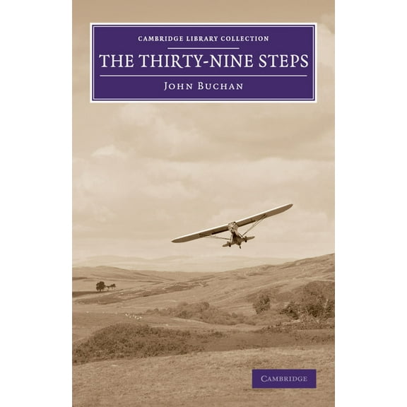 Cambridge Library Collection - Fiction a The Thirty-Nine Steps, (Paperback)