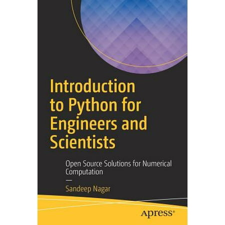 Introduction to Python for Engineers and Scientists : Open Source Solutions for Numerical