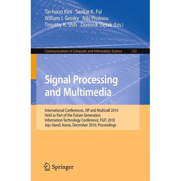 Communications in Computer and Informati Signal Processing and Multimedia: International Conferences, Sip and Mulgrab 2010, Held as Part of the Future Generation, Book 123, (Paperback)