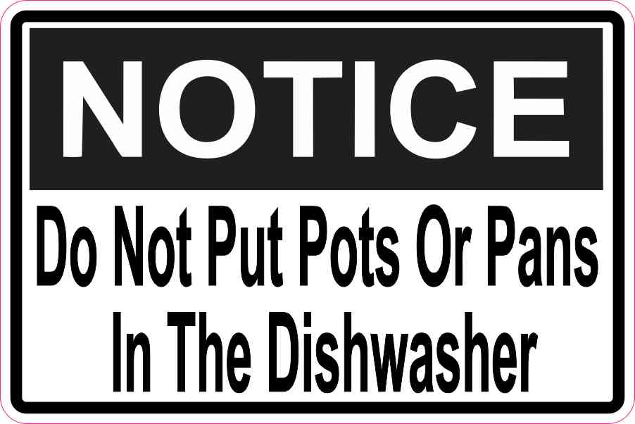 6in x 4in Notice Do Not Put Pots Or Pans In The Dishwasher Sticker