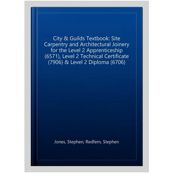 City & Guilds Textbook: Site Carpentry And Architectural Joi