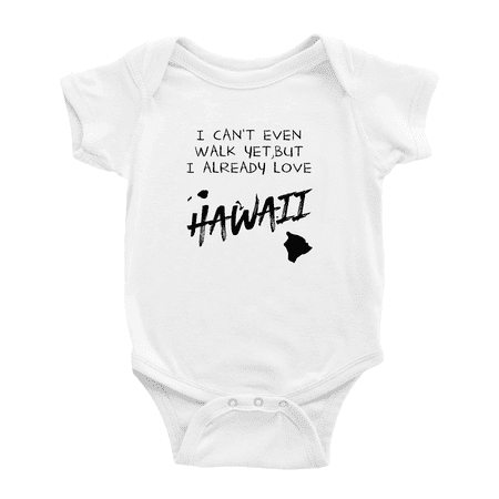 

I Can t Even Walk Yet but Already Love Hawaii Funny Baby Bodysuits 18-24 Months