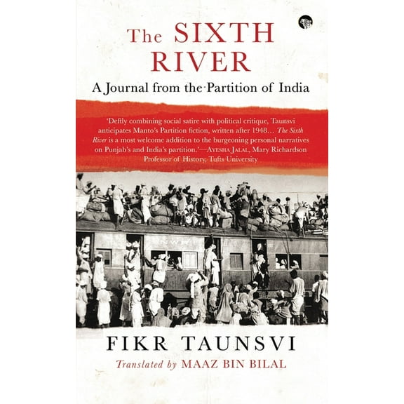 The Sixth River: A Journal from the Partition of India, (Paperback)