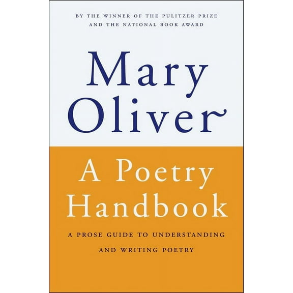 A Poetry Handbook: A Prose Guide to Understanding and Writing Poetry, (Paperback)