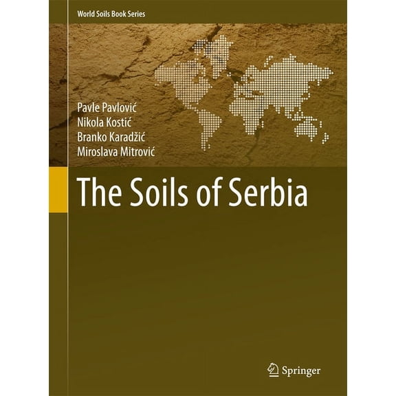 World Soils Book The Soils of Serbia, (Hardcover)