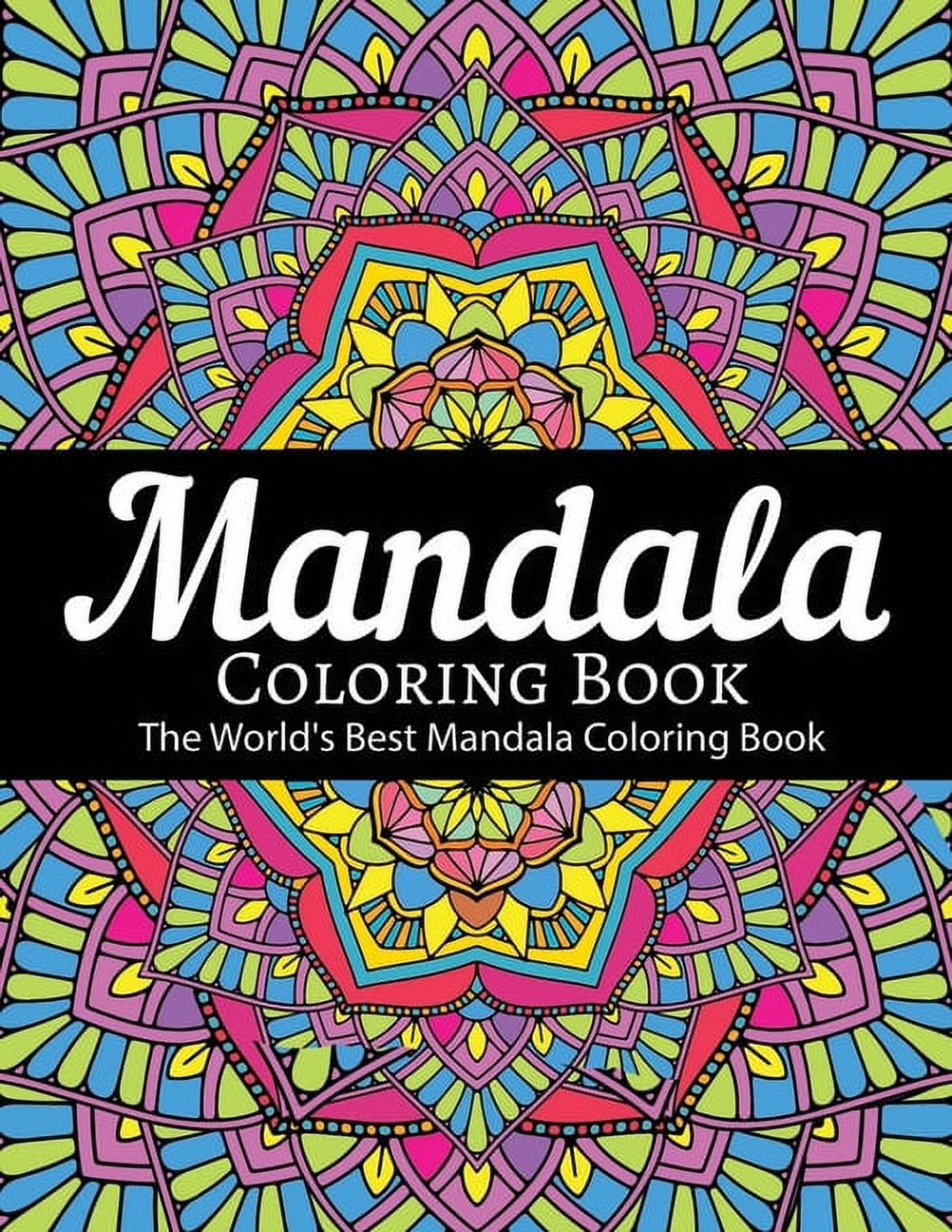 Mandala Coloring Book The World's Best Mandala Coloring Book: Adult Coloring Book Stress Relieving Mandalas Designs Patt, (Paperback)