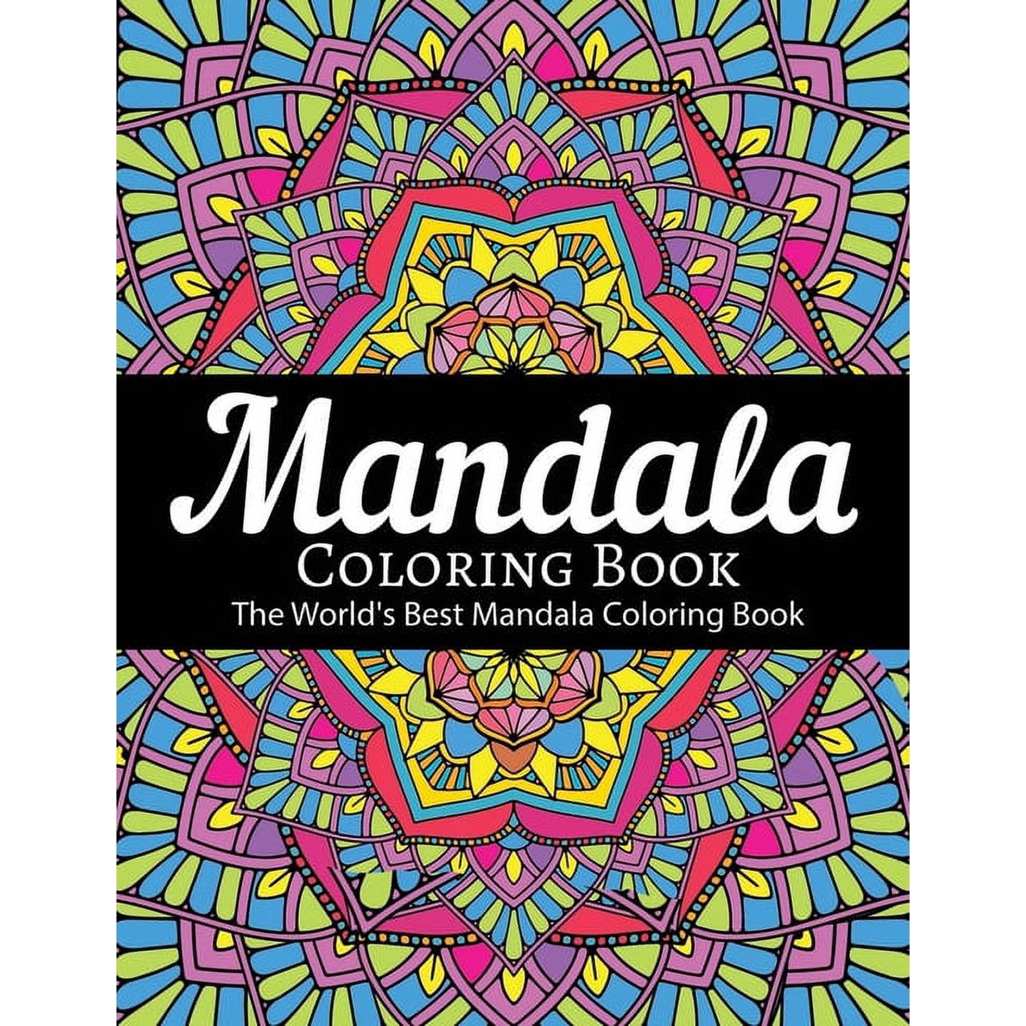 Mandala Coloring Book The World's Best Mandala Coloring Book: Adult Coloring Book Stress Relieving Mandalas Designs Patt, (Paperback)