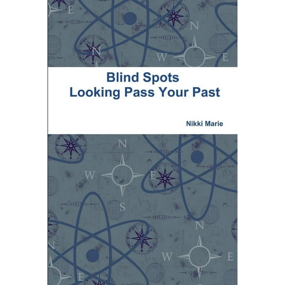 Blind Spots - Looking Pass Your Past, (Paperback)