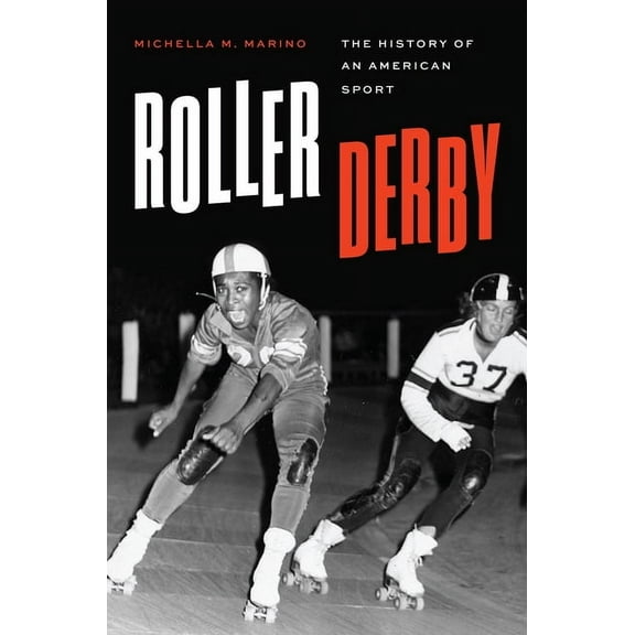 Terry and Jan Todd Physical Culture and  Roller Derby: The History of an American Sport, (Hardcover)