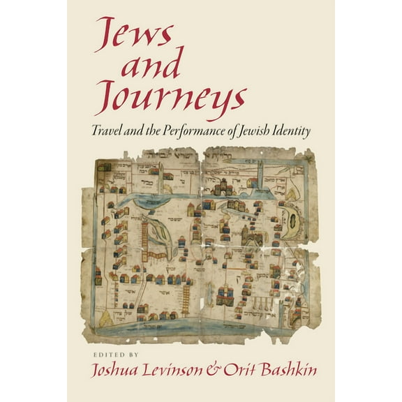 Jewish Culture and Contexts Jews and Journeys: Travel and the Performance of Jewish Identity, (Hardcover)
